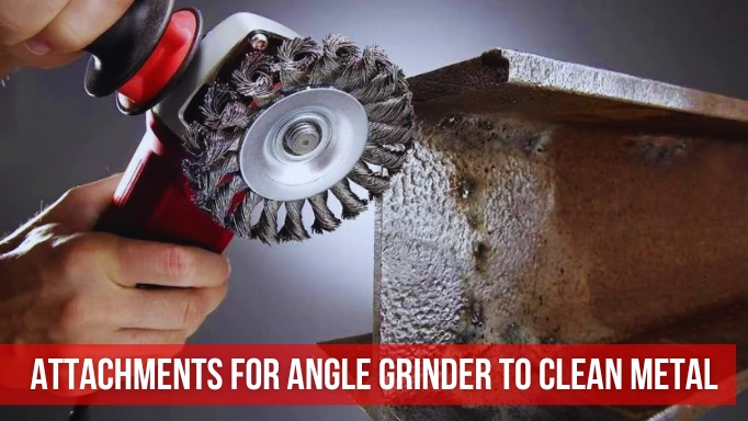 attachment for angle grinder to clean metal